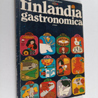 Matti Viherjuuri : Finlandia gastronomica : a guide to Fi... - pikkukuva 1