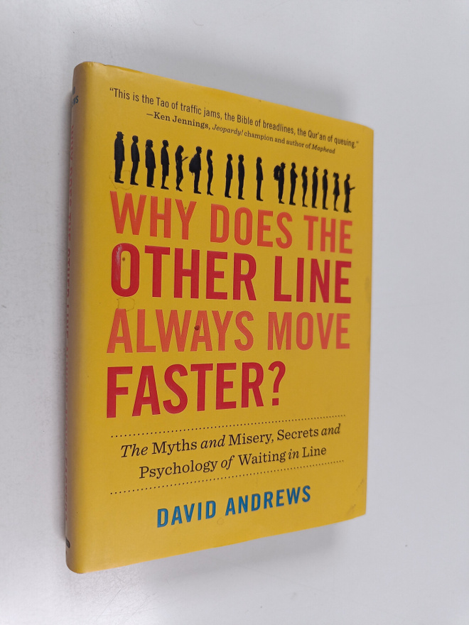 David Andrews : Why does the other line always move faste...