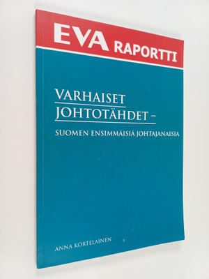 Anna Kortelainen : Varhaiset johtotähdet : Suomen ensimmä...