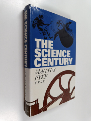 Magnus Pyke : The science century