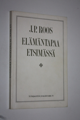 J. P. Roos : Elämäntapaa etsimässä