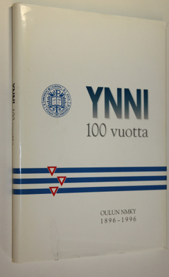 Arto Seppälä : YNNI 100-vuotta : Oulu NMKY 1896-1996