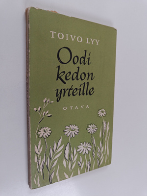 Toivo Lyy : Oodi kedon yrteille sekä muita säeimpromptuja