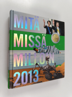 Päivi Syrjänen : Mitä missä milloin 2013 : kansalaisen vu...