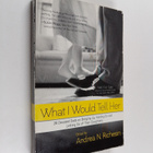 Andrea N. Richesin : What I Would Tell Her - 28 Devoted D... - pikkukuva 1