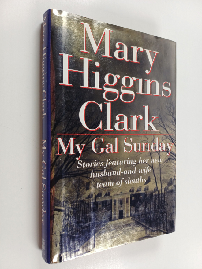 Mary Higgins Clark : My gal Sunday