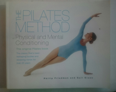 The Pilates Method of Physical and Mental Conditioning
