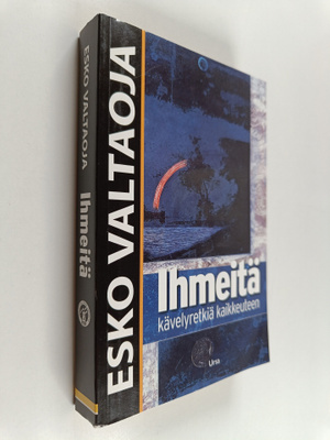 Esko Valtaoja : Ihmeitä : kävelyretkiä kaikkeuteen