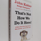 John P. Kotter : That's not how we do it here : a story a... - pikkukuva 1