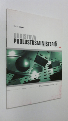 Marco Krogars : Uudistuva puolustusministeriö : arviointi...
