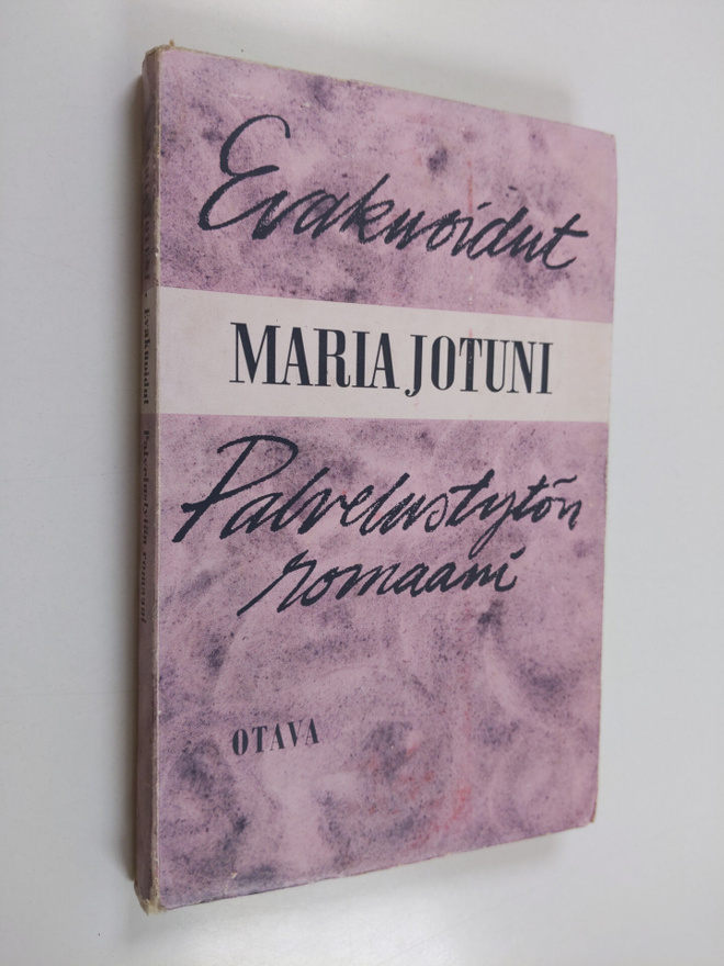 Maria Jotuni : Evakuoidut ; Palvelustytön romaani