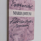 Maria Jotuni : Evakuoidut ; Palvelustytön romaani - pikkukuva 1