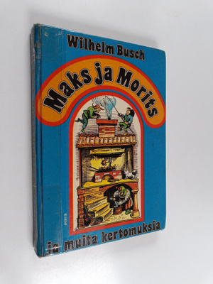 Wilhelm Busch : Maks ja Morits ja muita kertomuksia