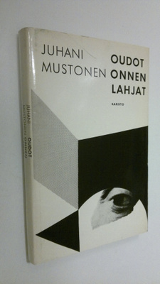 Juhani Mustonen : Oudot onnen lahjat