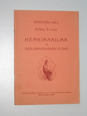 Pekka Ervast: Henkimaailma ja kuolemanjälkeinen elämä (-50)
