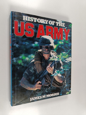 James M. Morris : History of the US Army