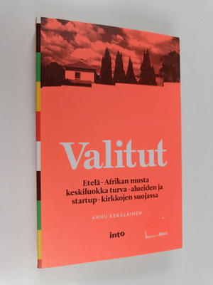 Annu Kekäläinen : Valitut : Etelä-Afrikan musta keskiluok...