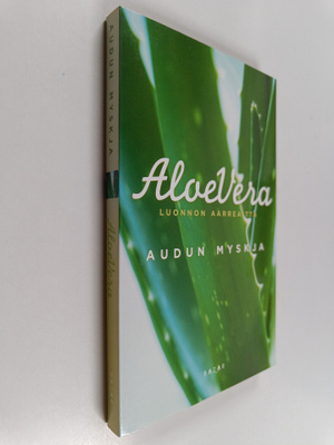 Audun Myskja : Aloe vera : luonnon aarreaitta