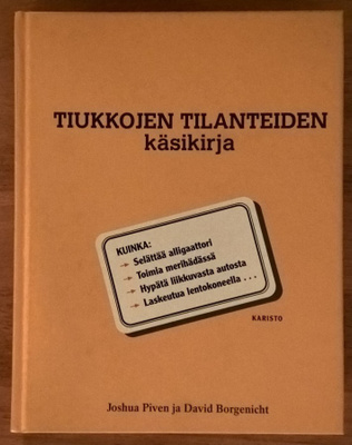 Piven & Borgenicht: Tiukkojen tilanteiden käsikirja