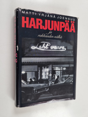 Matti Yrjänä Joensuu : Harjunpää ja rakkauden nälkä