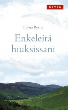 Lorna Byrne - Enkeleitä hiuksissani