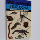 Georg Mandahl-Barth : Vad jag finner i sjö och å - pikkukuva 1