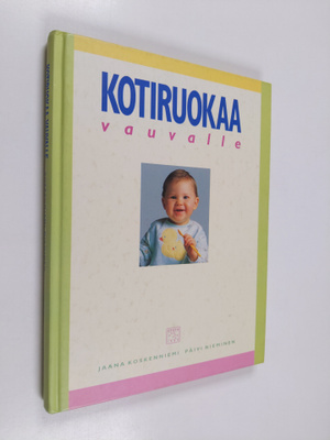 Jaana Koskenniemi : Kotiruokaa vauvalle