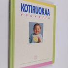 Jaana Koskenniemi : Kotiruokaa vauvalle - pikkukuva 1