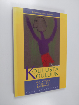 Koulusta kouluun : ala-asteen kokeilut kertovat