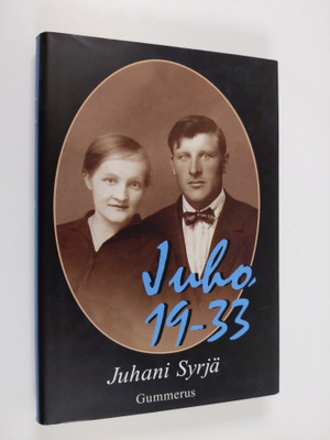 Juhani Syrjä : Juho 19-33 : monologiromaani