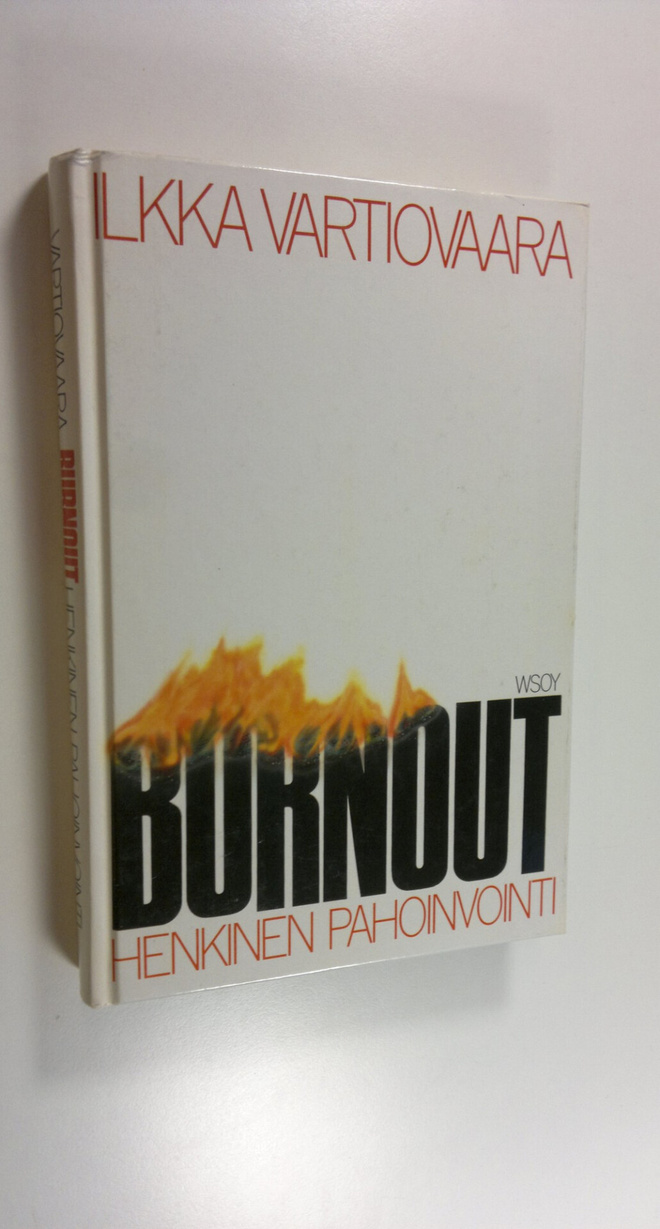 Ilkka Vartiovaara : Burnout : henkinen pahoinvointi