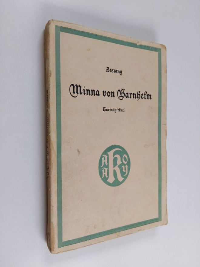 Gotthold Ephraim Lessing : Minna von Barnhelm : huvinäytelmä