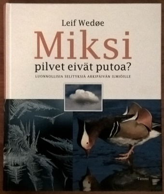 Leif Wedøe: Miksi pilvet eivät putoa?