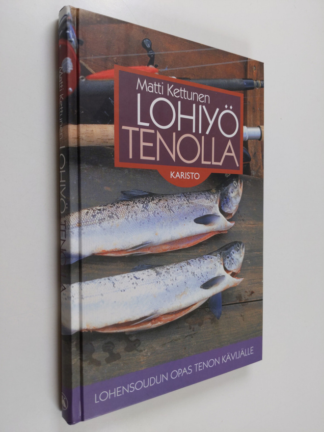 Matti Kettunen : Lohiyö Tenolla : lohensoudun opas Tenon ...