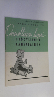 Margit Borg-Sundman : Onnellinen lapsi - hyödyllinen kans...