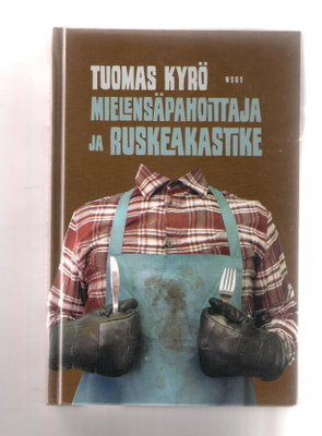 Tuomas Kyrö: Mielensäpahoittaja ja ruskeakastike