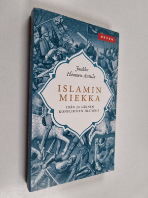 Jaakko Hämeen-Anttila : Islamin miekka : idän ja lännen k...