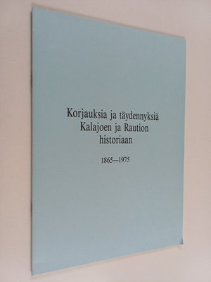 Lauri Järvinen : Korjauksia ja täydennyksiä Kalajoen ja R...