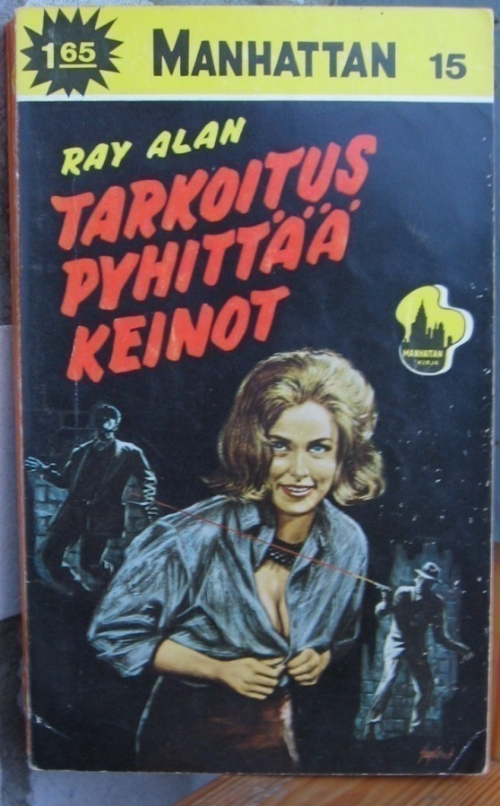 Manhattan 15. Ray Alan: Tarkoitus pyhittää keinot. 190 s.