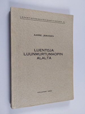 Aarre Järvinen : Luentoja luunmurtumaopin alalta : luenno...