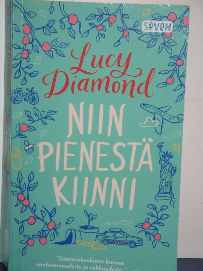 Lucy Diamond : NIIN PIENESTÄ KIINNI
