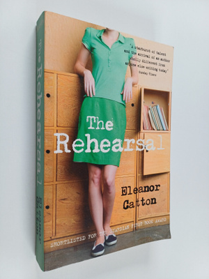Eleanor Catton : The Rehearsal