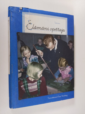 Eira (toim.) Hernberg : Elämäni opettaja