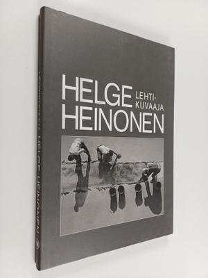 Helge Heinonen : Helge Heinonen : lehtikuvaaja