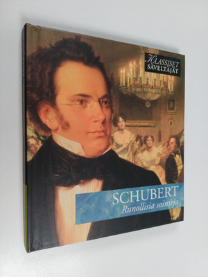 Schubert : Runollisia sointeja (CD- kirja)