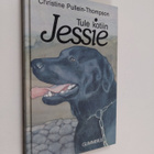 Christine Pullein-Thompson : Tule kotiin Jessie - pikkukuva 1
