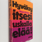 Wayne W. Dyer : Hyväksy itsesi : uskalla elää! - pikkukuva 1