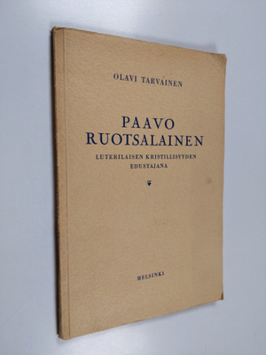 Olavi Tarvainen : Paavo Ruotsalainen luterilaisen kristil...
