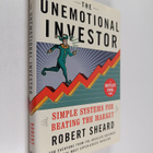 Robert Sheard : The Unemotional Investor - Simple Systems... - pikkukuva 1
