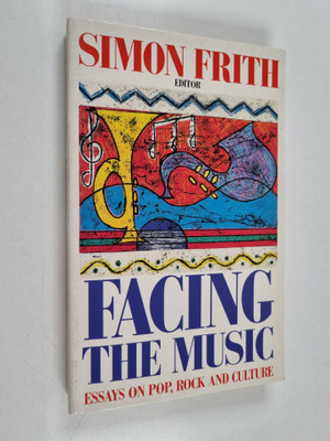 Simon Frith : Facing the music : essays on pop, rock and ...